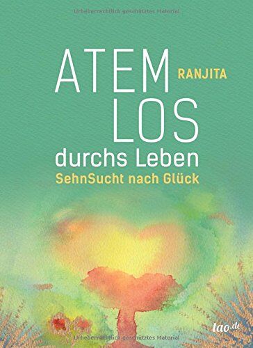 Ranjita Koubenec - Atemlos durchs Leben: SehnSucht nach Glück - Preis vom 13.10.2026 11:25:28 h