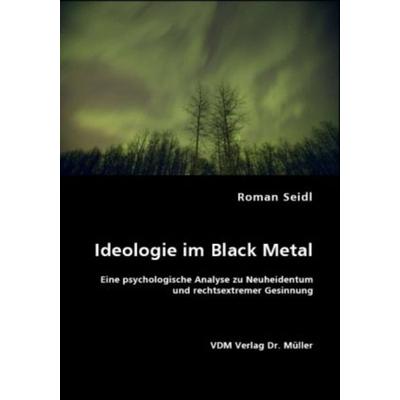 Ideologie im Black Metal, Taschenbuch von Roman Seidl, VDM, 978-3-8364-5649-4