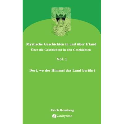 Dort, wo der Himmel das Land berührt, Taschenbuch von Erich Romberg, Tredition, 978-3-384-11705-2