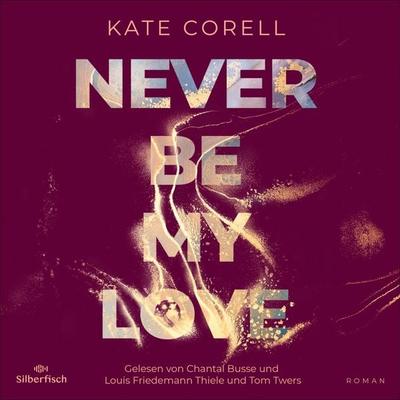 Never be 3: Never be my Love - Kate Corell, Audio, 9783844936452