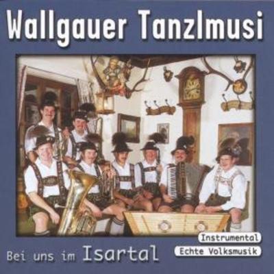 Bei Uns Im Isartal - Wallgauer Tanzlmusi, CD