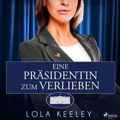 Eine Präsidentin zum Verlieben - Lola Keeley, Audio, 9788727115238