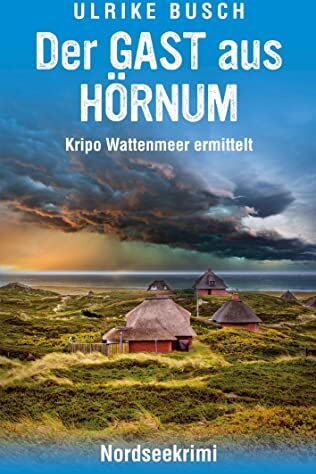 Ulrike Busch - Der Gast aus Hörnum: Nordseekrimi (Kripo Wattenmeer ermittelt) - Preis vom 09.10.2026 07:28:09 h