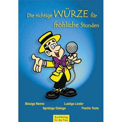Die richtige Würze für fröhliche Stunden, Gebundene Ausgabe von , Buchverlag Leipzig, 978-3-89798-220-8