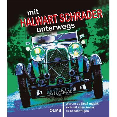 Mit Halwart Schrader unterwegs, Gebundene Ausgabe von Halwart Schrader, Olms Presse, 978-3-7582-0811-9