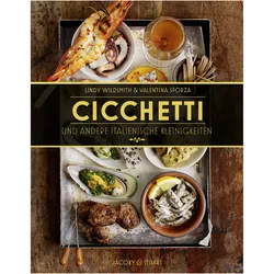 Cicchetti und andere italienische Kleinigkeiten, Ratgeber von Nicola T Stuart, Lindy Wildsmith, Valentina Sforza