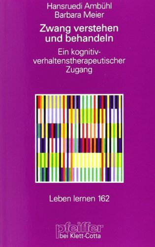 Hansruedi Ambühl - Zwang verstehen und behandeln. Ein kognitiv-verhaltenstherapeutischer Zugang (Leben Lernen 162) - Preis vom 09.10.2026 07:28:09 h