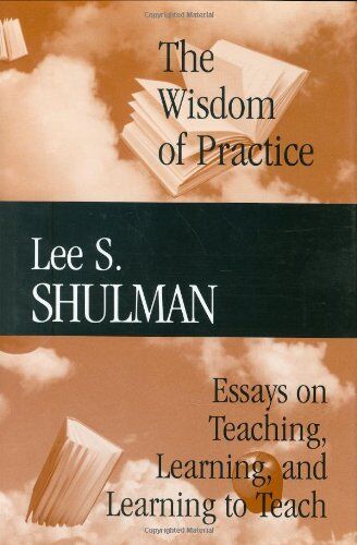 L.S. Shulman - The Wisdom of Practice: Essays on Teaching, Learning, and Learning to Teach (Jossey-Bass Higher and Adult Education Series) - Preis vom 14.10.2026 23:07:16 h