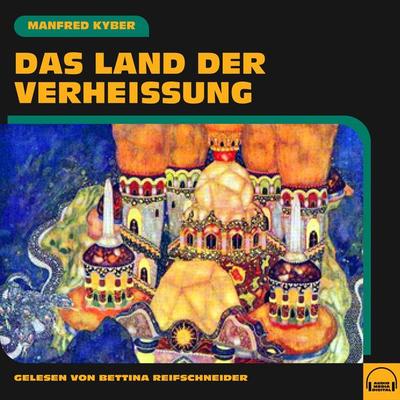 Das Land der Verheißung - Manfred Kyber, Audio, 9783991608264