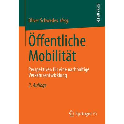 Öffentliche Mobilität, Taschenbuch von , Springer Fachmedien Wiesbaden GmbH, 978-3-658-03301-9