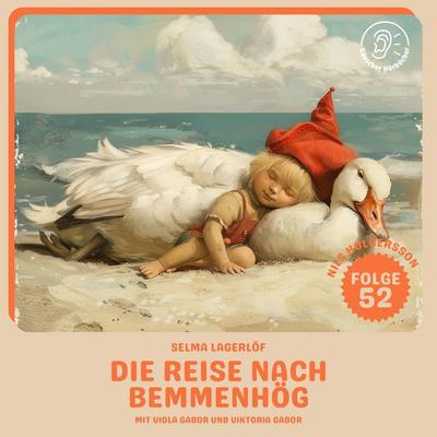 Die Reise nach Bemmenhög (Nils Holgersson, Folge 52) - Selma Lagerlöf, Audio, 9783711925275