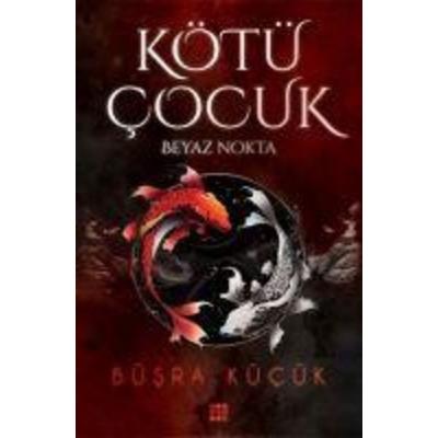 Kötü Cocuk 1 - Beyaz Nokta, Taschenbuch von Büsra Kücük, Dokuz Yayinlari