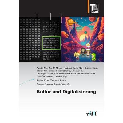 Kultur und Digitalisierung, Taschenbuch von Deborah Burri,Nicolai Ruh,Isabelle Odermatt,Yannick Wey,Stefano Kunz, Vdf Hochschulverlag AG,