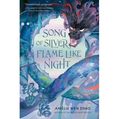 Song of Silver, Flame Like Night, Taschenbuch von Amélie Wen Zhao, Random House LLC US