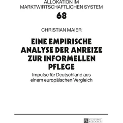 Eine empirische Analyse der Anreize zur informellen Pflege, Fachbücher von Christian Maier