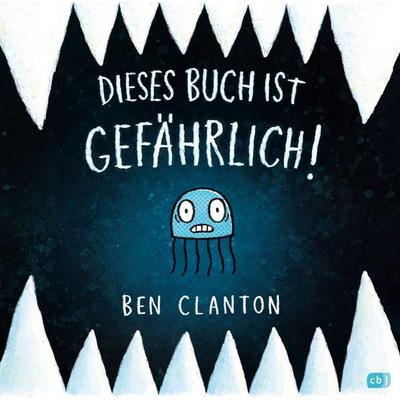 Dieses Buch ist gefährlich, Gebundene Ausgabe von Ben Clanton, CBJ, 978-3-570-18362-5