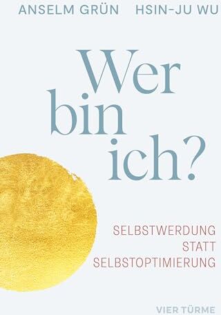 Anselm Grün - Wer bin ich?: Selbstwerdung statt Selbstoptimierung: Selbstwerdung statt Selbstoptimierung. Sinnfindung und Selfcare - konkrete Lebenshilfe mit spirituellem Hintergrund - Preis vom 19.10.2026 19:33:35 h
