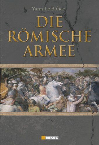 Yann Le Bohec - Die Römische Armee - Preis vom 11.10.2026 03:10:56 h
