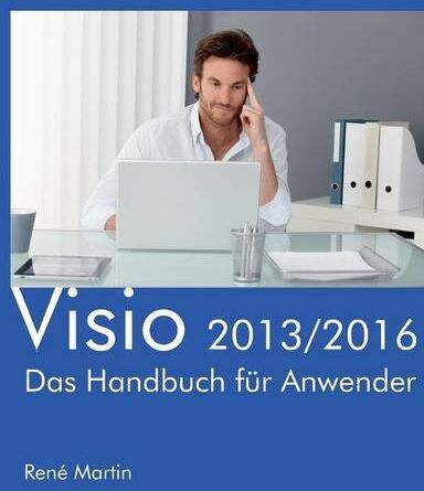 René Märtin - Visio 2013/2016: Das Handbuch für Anwender - Preis vom 09.10.2026 07:28:09 h