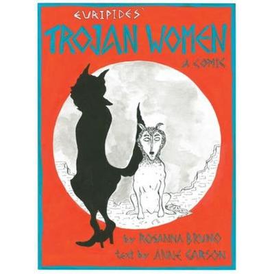 The Trojan Women, Gebundene Ausgabe von Euripides,Anne Carson, New Directions Publishing Corporation, 978-0-8112-3079-7