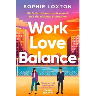 Work Love Balance, Taschenbuch von Sophie Loxton, Simon & Schuster Uk