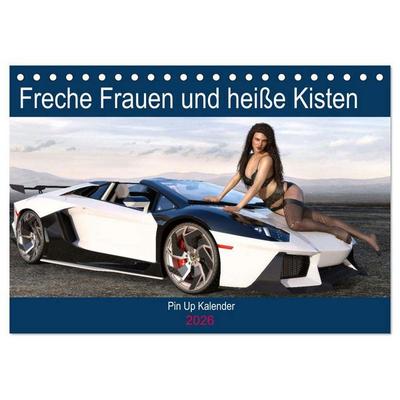 Freche Frauen und heiße Kisten (Tischkalender 2026 DIN A5 quer), CALVENDO Monatskalender