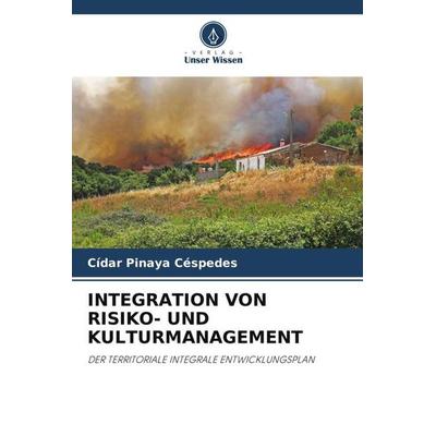 INTEGRATION VON RISIKO- UND KULTURMANAGEMENT, Taschenbuch von Cídar Pinaya Céspedes, Verlag Unser Wissen, 978-620-5-05635-6