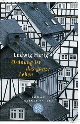Ludwig Harig - Ordnung ist das ganze Leben: Roman meines Vaters - Preis vom 15.10.2026 23:06:25 h