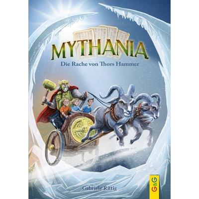 Mythania - Die Rache von Thors Hammer, Gebundene Ausgabe von Gabriele Rittig, G&G Verlag, Kinder- und Jugendbuch, 978-3-7074-2109-5