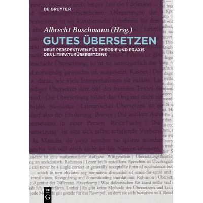 Gutes Übersetzen, Gebundene Ausgabe von , De Gruyter, 978-3-05-005968-6
