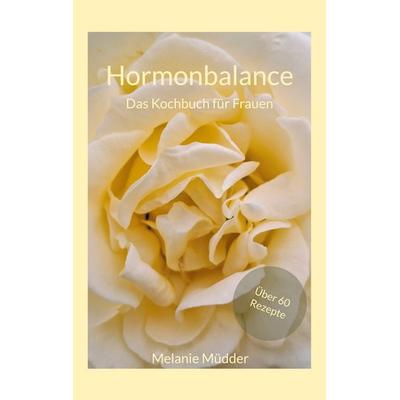 Hormonbalance, Taschenbuch von Melanie Müdder, BoD – Books on Demand, 978-3-8192-1463-9