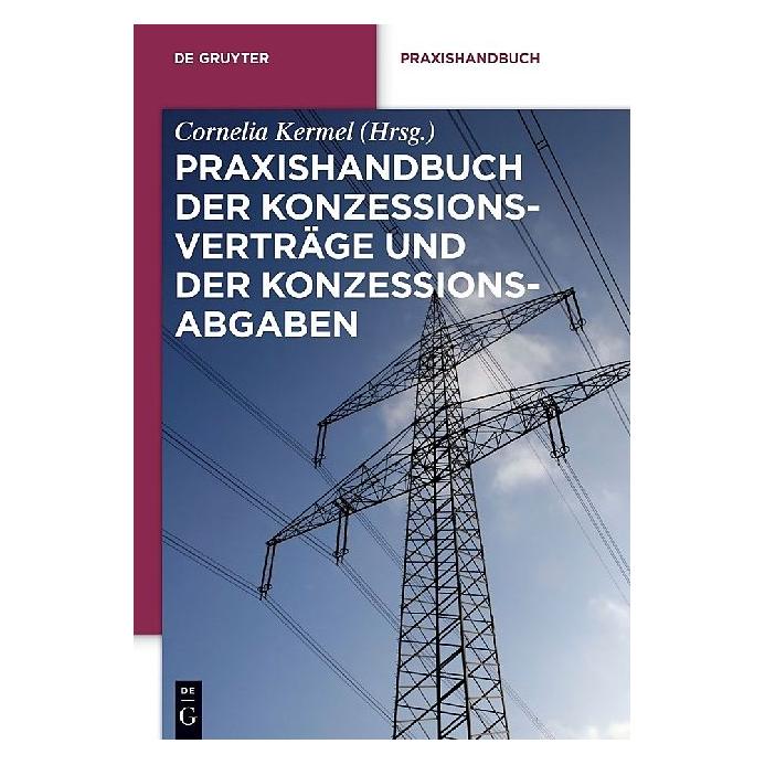De Gruyter Praxishandbuch der Konzessionsverträge und der Konzessionsabgaben (Deutsch, Hardcover) (7226954)
