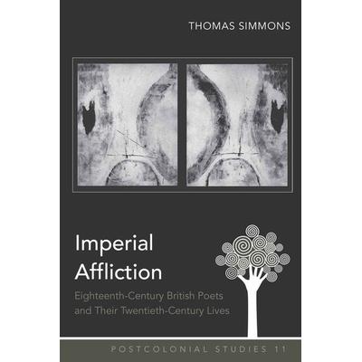 Imperial Affliction, Gebundene Ausgabe von Thomas Simmons, Peter Lang Publishing Inc. New York