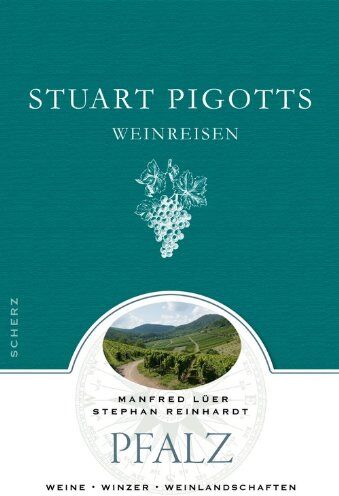 Chandra Kurt - Stuart Pigotts Weinreisen: Pfalz: Pfalz - Weine - Winzer - Weinlandschaften - Preis vom 12.10.2026 11:37:12 h