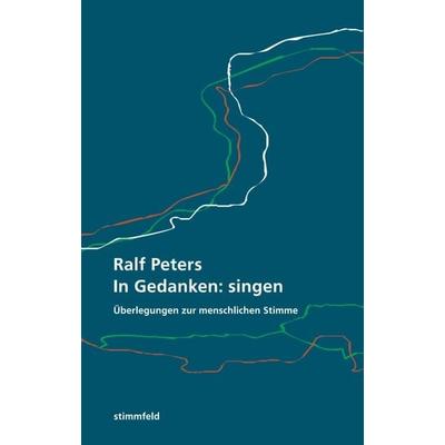 In Gedanken: singen, Taschenbuch von Ralf Peters, Tredition, 978-3-347-16483-3