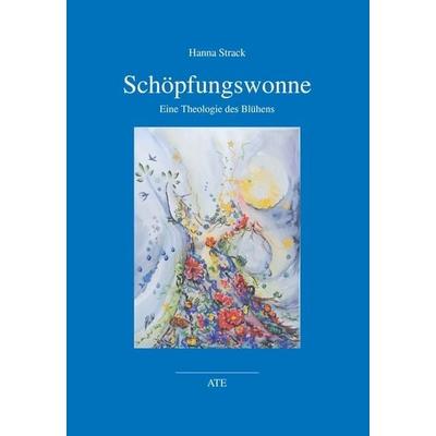 Strack, H: Schöpfungswonne, Taschenbuch von Hanna Strack, Lit Verlag, 978-3-89781-259-8
