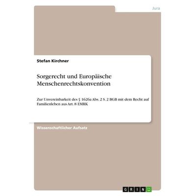 Sorgerecht und Europäische Menschenrechtskonvention, Taschenbuch von Stefan Kirchner, GRIN, 978-3-656-93410-3