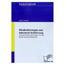 Windkraftanlagen und turbulente Anströmung, Fachbücher von Jens Lühning