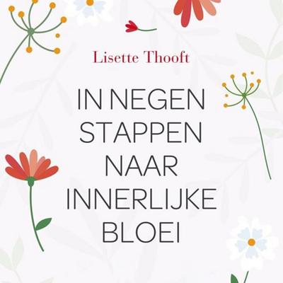 In negen stappen naar innerlijke bloei - Lisette Thooft, Audio, 9789463631273