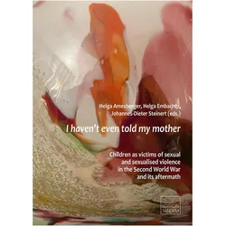 I haven't even told my mother, Sachbücher von Johannes-Dieter Steinert, Helga Embacher, Helga Amesberger