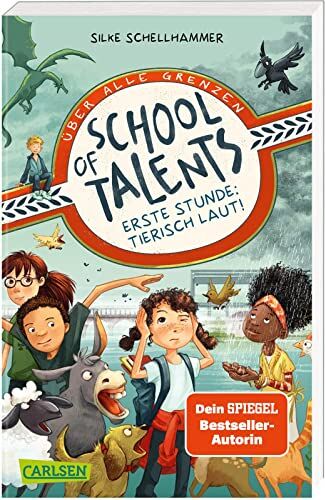 Silke Schellhammer - School of Talents 1: Erste Stunde: Tierisch laut!: Tiere verstehen, durch Wände laufen und sich verwandeln: Diese Schulreihe ab 8 ist randvoll mit fantastischen Talenten! (1) - Preis vom 07.10.2026 11:45:10 h
