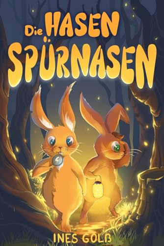 Ines Gölß - Die Hasen-Spürnasen: Eine spannende Tier-Detektivgeschichte für Jungen und Mädchen ab 6 Jahre. Zum Vorlesen oder Selberlesen. Erstleser - Preis vom 18.10.2026 19:22:15 h
