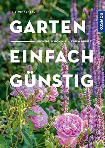 Iris Winkenbach - Garten - einfach günstig: Richtig schön mit kleinem Budget - Preis vom 30.09.2026 09:01:18 h