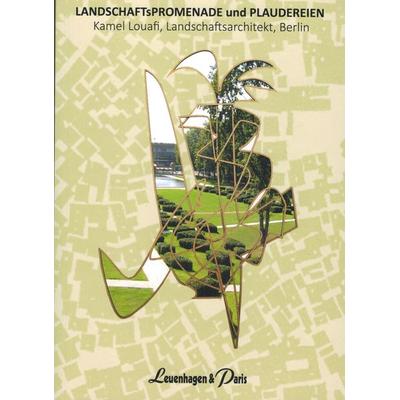 Landschaftspromenade und Plaudereien, Taschenbuch von Kamel Louafi, Leuenhagen & Paris, 978-3-945497-20-3