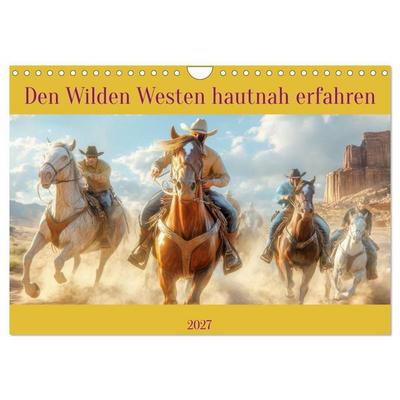Den Wilden Westen hautnah erfahren (Wandkalender 2027 DIN A4 quer), CALVENDO Monatskalender