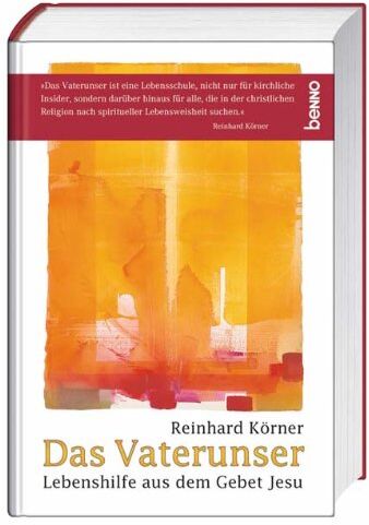 Reinhard Körner - Das Vaterunser: Lebenshilfe aus dem Gebet Jesu - Preis vom 10.10.2026 11:48:34 h