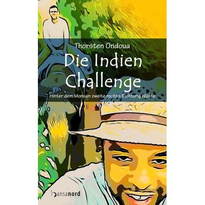 Die Indien Challenge, Gebundene Ausgabe von Thorsten Ondoua, Hansanord, 978-3-947145-24-9