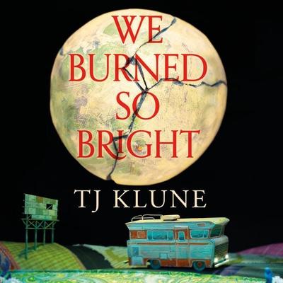 We Burned So Bright - TJ Klune, Audio, 9781035009466