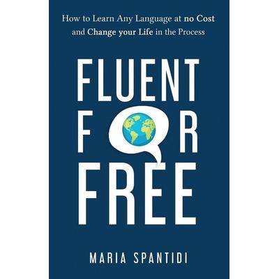 Fluent For Free, Taschenbuch von Maria Spantidi, Maria Spantidi, 978-3-9821856-0-6