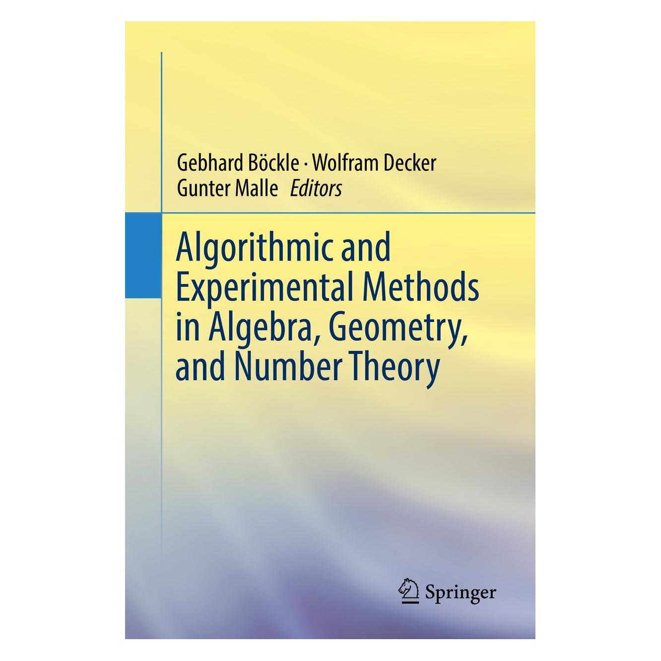 Springer Algorithmic and Experimental Methods in Algebra, Geometry, and Number Theory (Englisch, Hardcover, Gebhard Böckle, Gunter Malle, Wolfram Decker) (9783319705651)